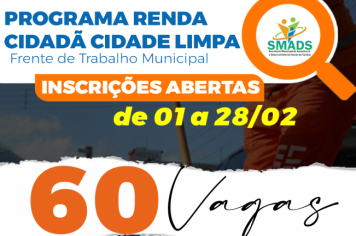 A Secretaria de Assistência e Desenvolvimento Social informa que estão abertas as inscrições para o programa Renda Cidadã, Cidade Limpa – FRENTE DE TRABALHO MUNICIPAL. 