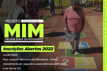 A Prefeitura Municipal por meio da Secretarias de Esporte e Lazer e Secretaria de Saúde e Secretaria de Assistência Social, comunica que estão abertas as inscrições para o Projeto MIM PARA O ANO DE 2022. 