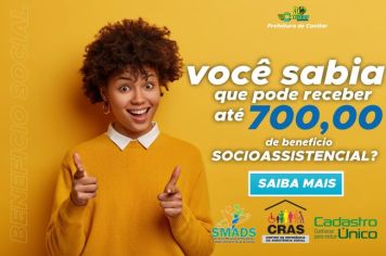 Você sabia que pode receber até 700,00 de beneficio Socioassistencial?